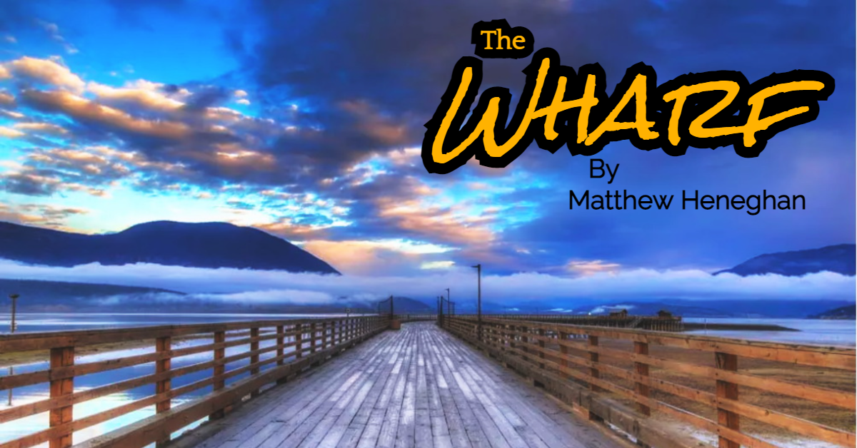 The Wharf: My Favourite Place In The World. Read This, and It Might Become Yours Too!