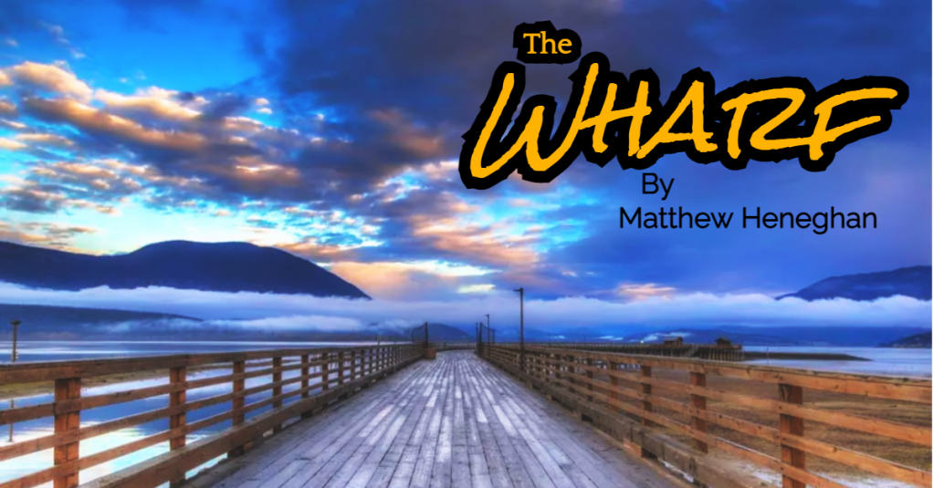 The Wharf: My Favourite Place In The World. Read This, and It Might Become Yours&nbsp;Too!